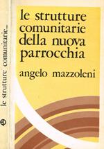 Le strutture comunitarie della nuova parrocchia