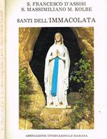 S.Francesco d'Assisi, S.Massimiliano M.Kolbe. Santi dell'immacolata
