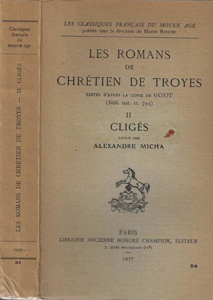Les romans de chrétien de Troyes II - Alexandre Micha - copertina