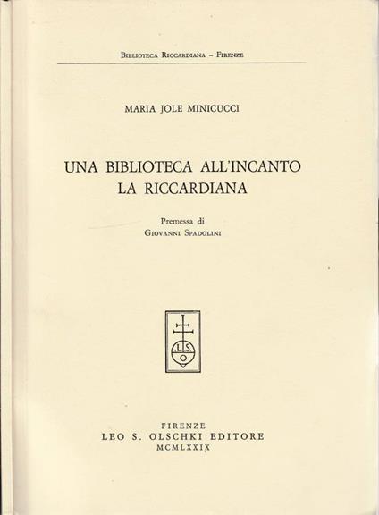 Una biblioteca all'incanto La Riccardiana - Maria Jole Minicucci - copertina