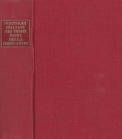 I cattolici italiani nei tempi nuovi della cristianità - Giuseppe Rossini - copertina