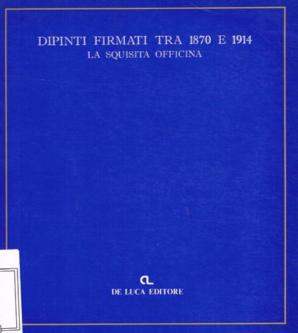 Dipinti firmati tra 1870 e 1914 - Lucia Stefanelli Torossi - copertina