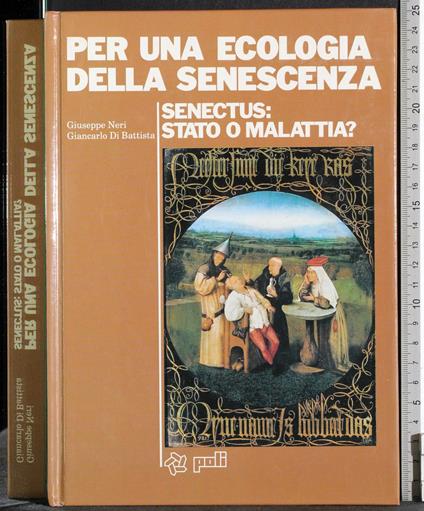 Per ecologia senescenza. Senectus: stato o malattia? - Sergio Di Battista - copertina