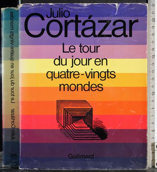 Le tour du jour en quatre-vingts mondes - Julio Cortazar - copertina