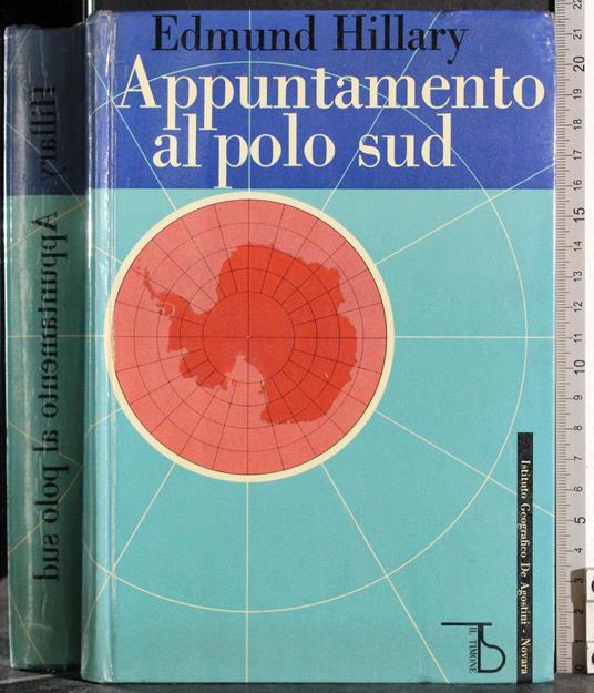 Appuntamento al polo sud - Edmund Hillary - copertina