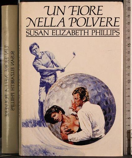 Un fiore nella polvere - Susan Elizabeth Phillips - copertina