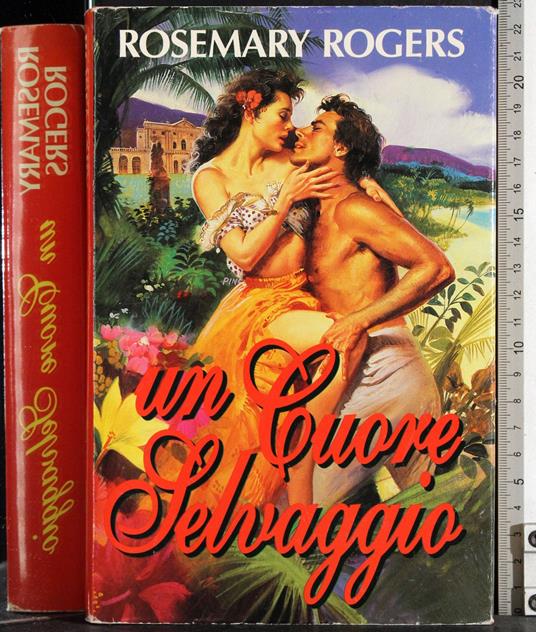 Un cuore selvaggio - Rosemary Rogers - copertina