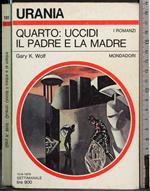 Quarto: uccidi il padre e la madre