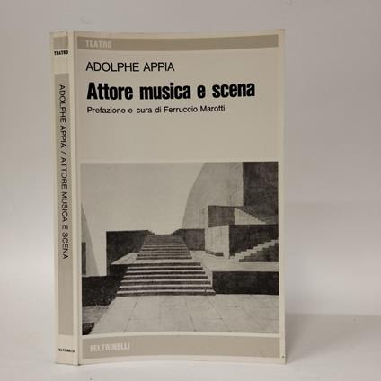 Attore musica e scena - Adolphe Appia - copertina