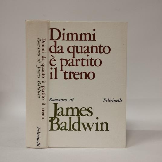 Dimmi da quanto è partito il treno - James Baldwin - copertina