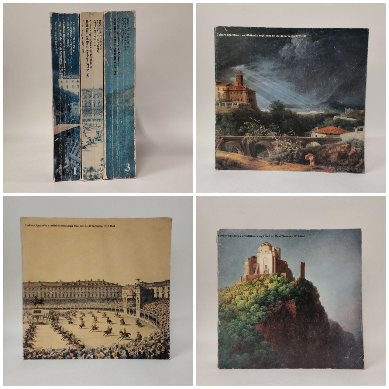 Cultura figurativa e architettonica negli Stati del Re di Sardegna 1773 - 1861 (Opera completa in 3 volumi)