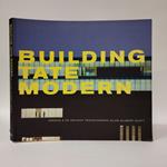 Building Tate Modern: Herzog & De Meuron Transforming Giles Gilbert Scott