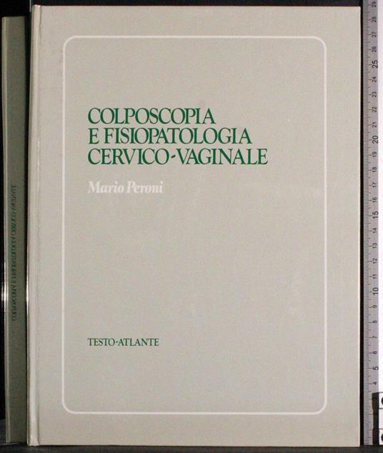 Colposcopia e fisiopatologia cervico- vaginale - Mario Speroni - copertina