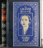 Le grandi biografie. Maria Jose'