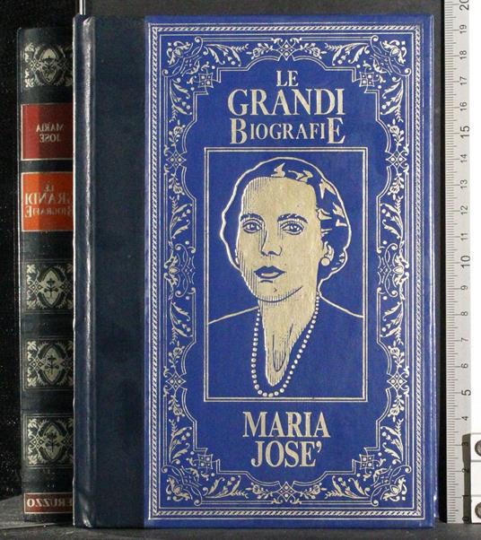 Le grandi biografie. Maria Jose' - Michele L. Straniero - copertina