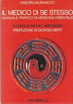 Il medico di se stesso. Manuale pratico di medicina orientale