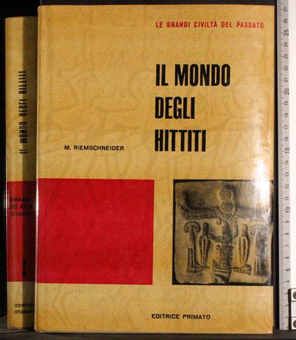Le grandi civiltà del passato 1 Il mondo degli Hittiti - copertina