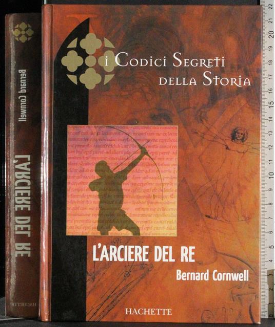I codici segreti della storia. L'arciere del Re - copertina