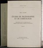 Etudes paleographie et codicologie. Tome 1