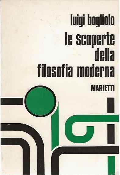 Le scoperte della filosofia moderna - Luigi Bogliolo - copertina