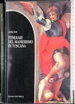 Itinerari del manierismo in Toscana