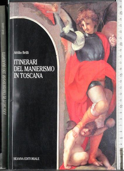 Itinerari del manierismo in Toscana - Attilio Brilli - copertina