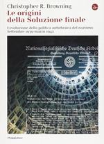 Le ORIGINI DELLA SOLUZIONE FINALE. L'evoluzione della politica antiebraica del nazismo. Settembre 1939 - marzo 1942