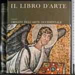 Il libro d'arte Vol 1. Origini dell'arte occidentale