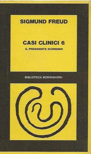 Casi Clinici 6 . Il presidente Schreber - Sigmund Freud - copertina
