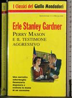 Perry Mason e il testimone aggressivo