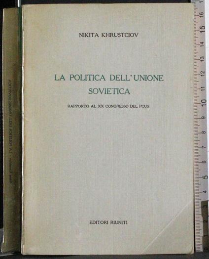 politica dell'unione sovietica - Nikita S. Krusciov - copertina