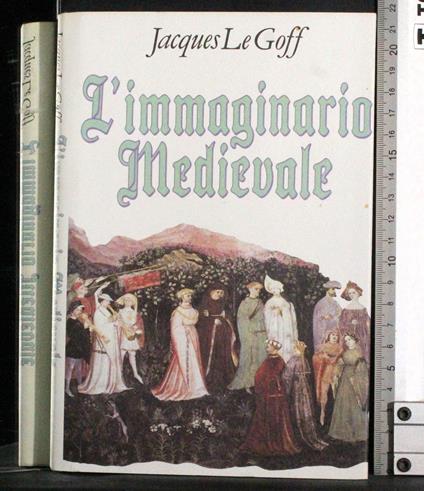 L' immaginario Medievale - Jacques Le Goff - copertina