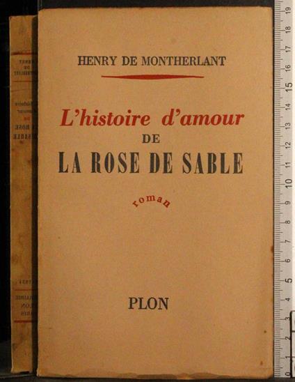 L' histoire d'amour de la rose de sable - Henry de Montherlant - copertina