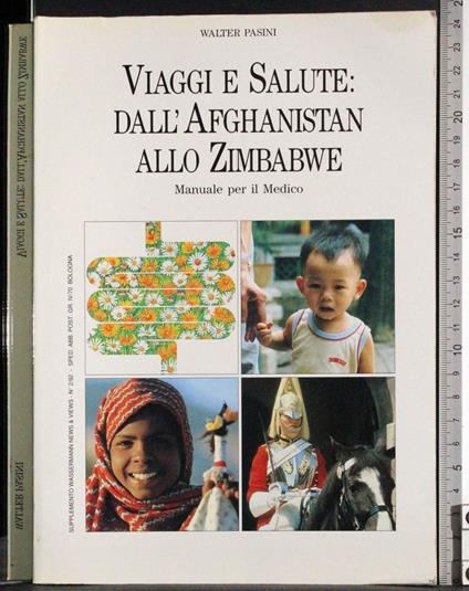 Viaggi e Salute: dall'Afghanistan allo Zimbabwe - Walter Pasini - copertina