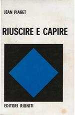 Riuscire e capire