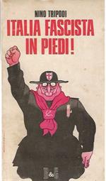 Italia Fascista in piedi !