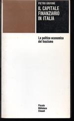 Il capitale finanziario in Italia La politica economica del fascismo