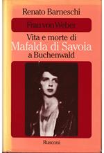 Frau von Weber Vita e morte di Mafalda di Savoia a Buchenwald
