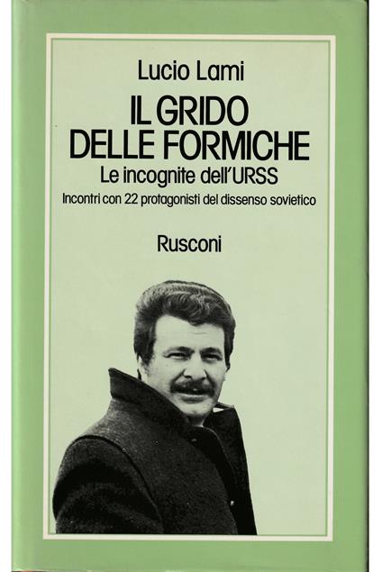 Il grido delle formiche Le incognite dell'URSS Incontri con 22 protagonisti del dissenso sovietico - Lucio Lami - copertina