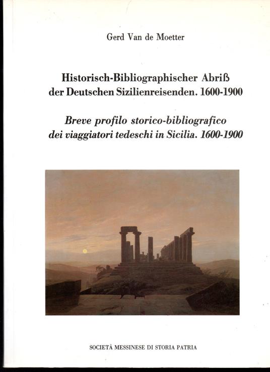 Historisch-Bibliographischer Abriss der Deutschen Sizilienreisenden. 1600-1900 - Breve profilo storico-bibliografico dei viaggiatori tedeschi in Sicilia Traduzione a cura di Franco Severini Giordano (stampa 1992) - Gerd Van de Moetter - copertina
