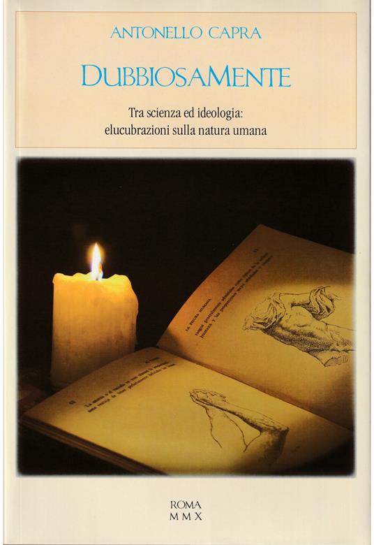 Dubbiosamente Tra scienza ed ideologia: elucubrazioni sulla natura umana - Antonello Caporale - copertina