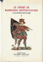 Le opere di Raimondo Montecuccoli Edizione critica a cura di Raimondo Luraghi Volume I Trattato della guerra