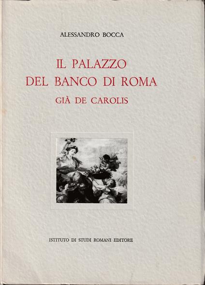 Il Palazzo del Banco di Roma già De Carolis - Alessandro Bocca - copertina