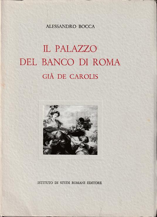 Il Palazzo del Banco di Roma già De Carolis - Alessandro Bocca - copertina