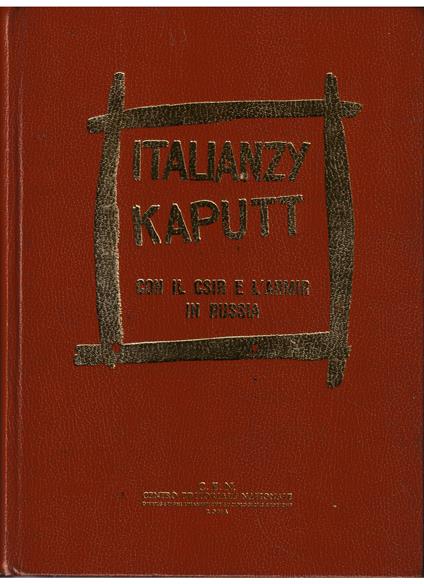 Italianzy Kaputt Con il CSIR e l'ARMIR in Russia - copertina
