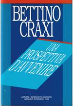 Una prospettiva d'avvenire Articoli interviste discorsi gennaio dicembre 1989