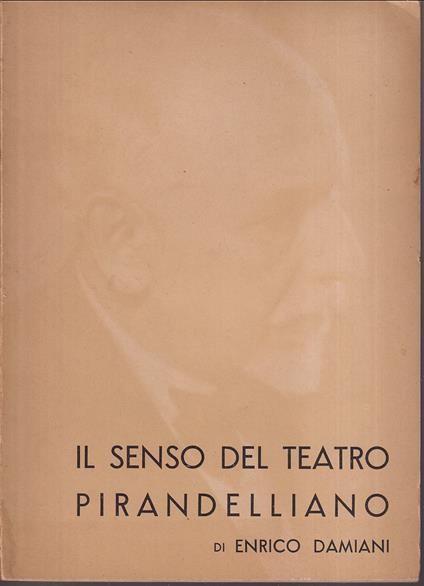 Il senso del teatro pirandelliano - Enrico Damiani - copertina