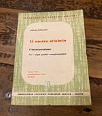 Il nostro alfabeto. L' interpunzione e i segni grafici complementari. Norme d' uso, considerazioni e note. 26 figure