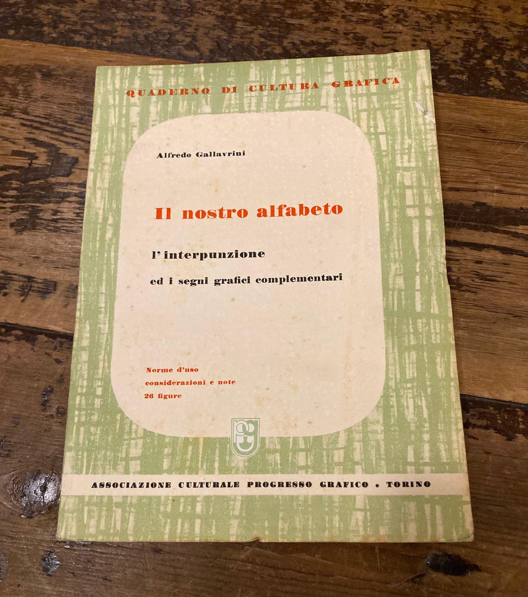Il nostro alfabeto. L' interpunzione e i segni grafici complementari. Norme d' uso, considerazioni e note. 26 figure