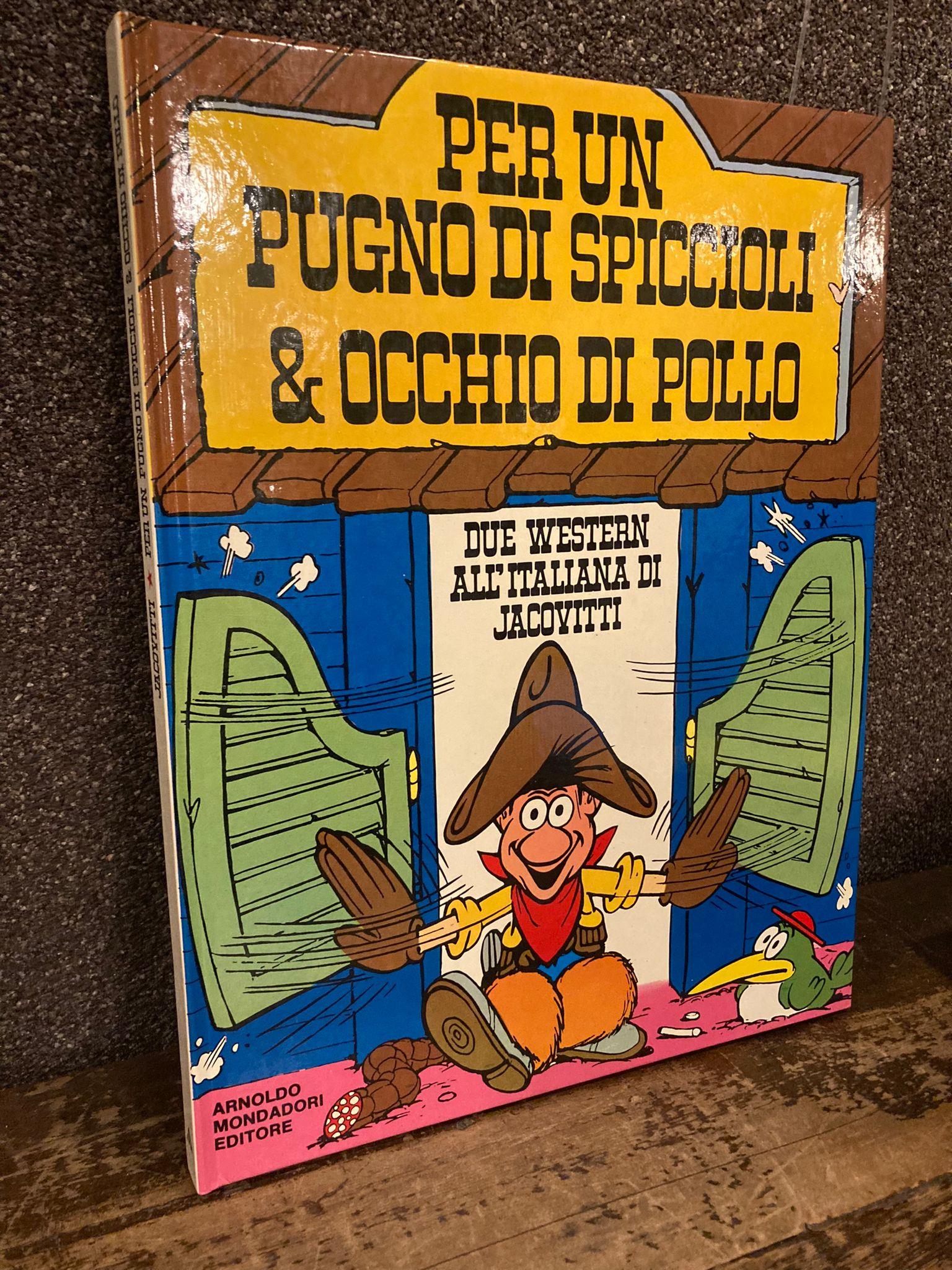 Per un pugno di spiccioli & Occhio di pollo. Due Western all' italiana